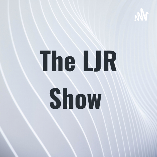 The LJR Show