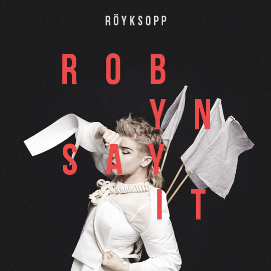 Röyksopp feat. Robyn - Sayit